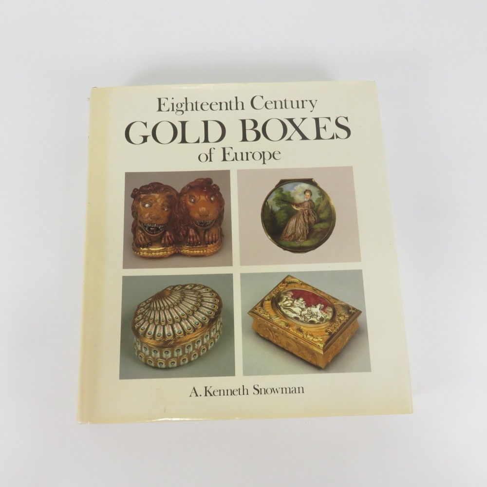 Eighteenth Century Gold Boxes of Europe by Snowman, Kenneth A. 1990